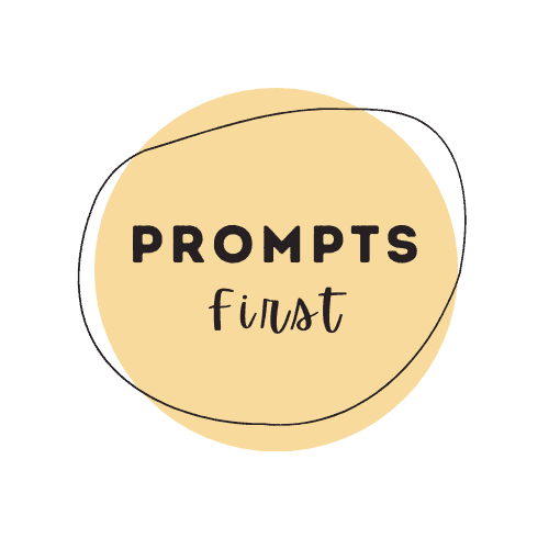 Prompts First